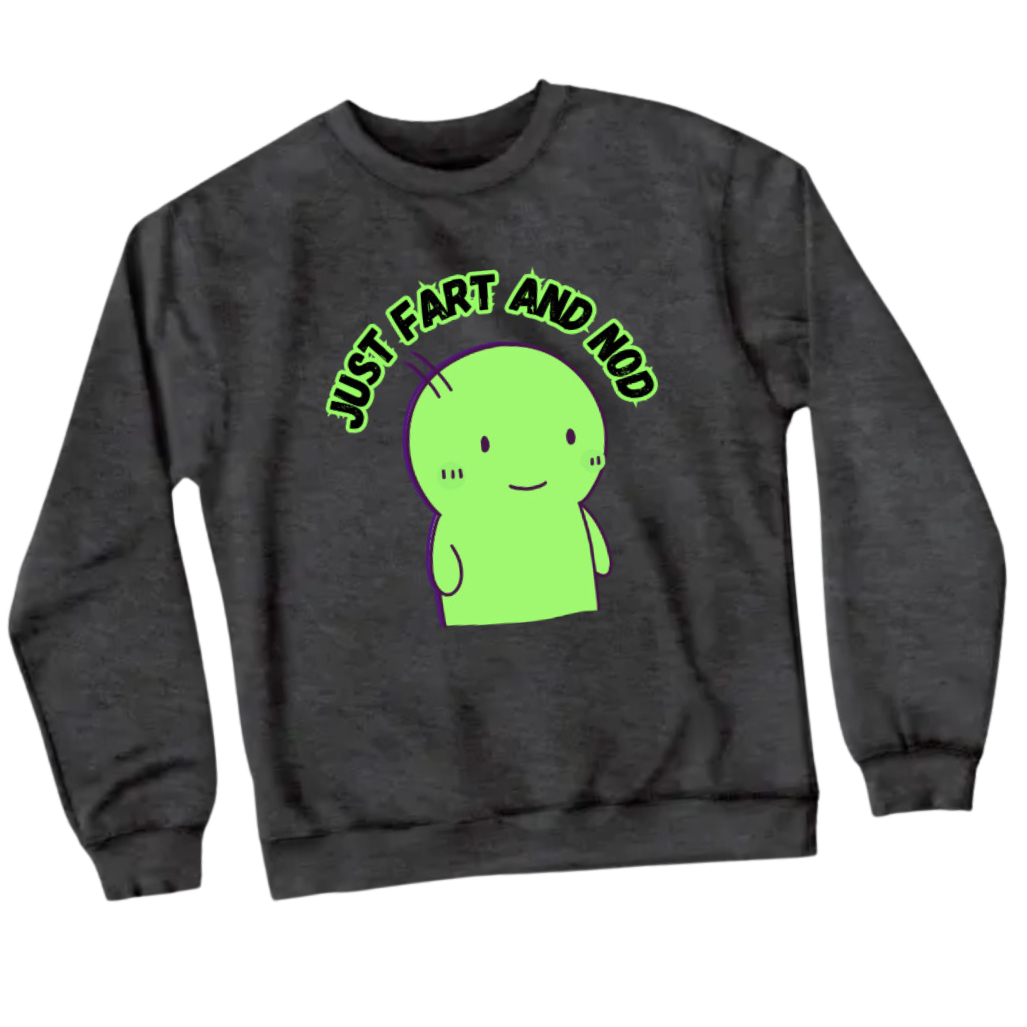 Just FART and Nod Sweatshirt