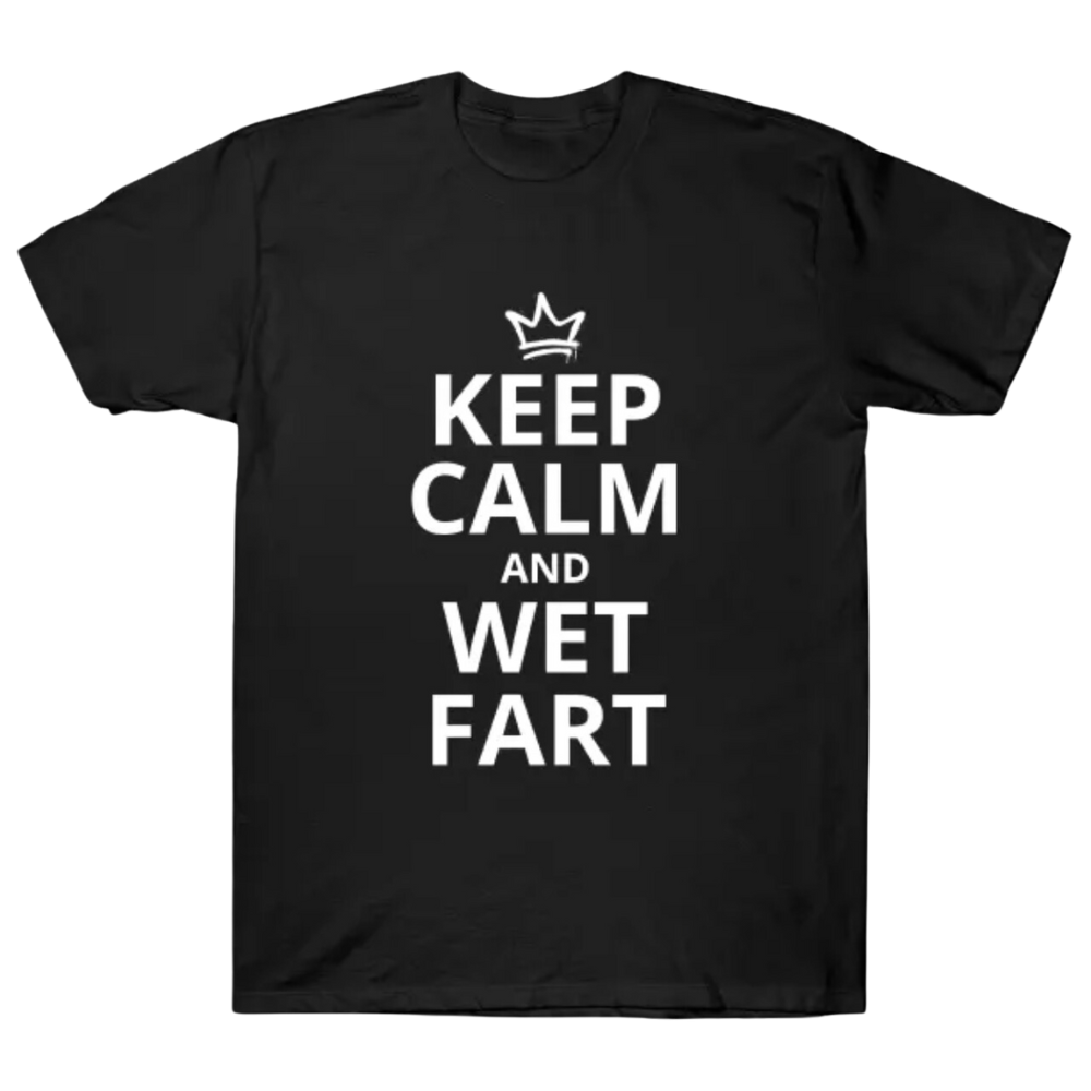 Keep Calm and Wet Fart Tee
